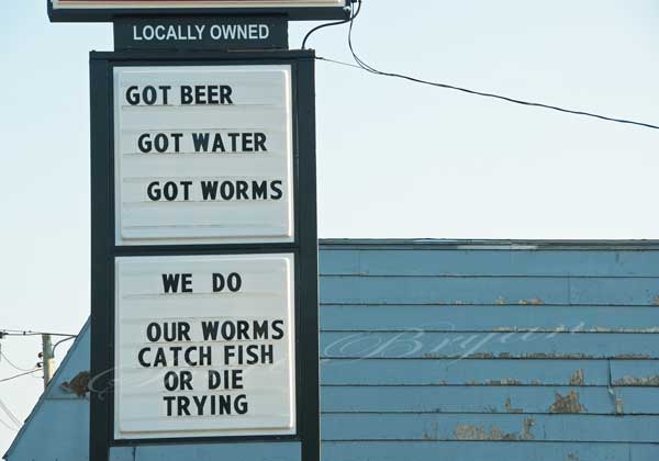 Got Beer Got Water Got Worms Our Worms Catch Fish or Die Trying Fishing sign 